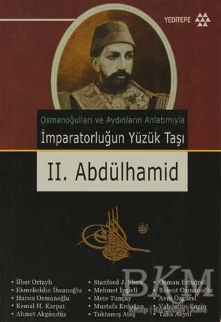 Osmanoğlu ve Aydınların Anlatımıyla İmparatorluğun Yüzük Taşı II. Abdülhamid