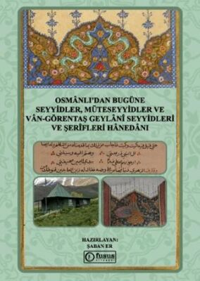 Osmânlı`dan Bugüne Seyyidler, Müteseyyidler Ve Vân-Görentaş Geylânî Seyyidleri Ve Şerîfleri Hânedânı - 1