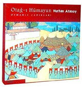 Otağ-ı Hümayun: Osmanlı Çadırları