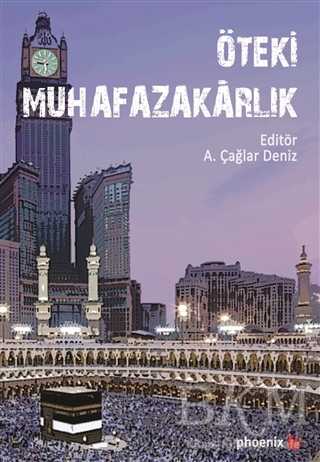 Öteki Muhafazakarlık - Phoenix Yayınevi