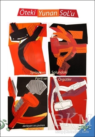 Öteki Yunan Sol`u: Syriza`nın Solundaki Parti ve Örgütler - h2o Kitap