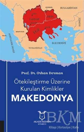 Ötekileştirme Üzerine Kurulan Kimlikler Makedonya - Akademisyen Kitabevi