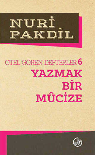 Otel Gören Defterler 6: Yazmak Bir Mucize - Edebiyat Dergisi Yayınları