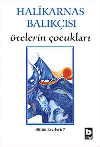 Ötelerin Çocukları Bütün Eserleri 7 - Bilgi Yayınevi
