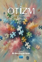 Otizm - Bir Spektrum Bozukluğu - Nobel Akademik Yayıncılık
