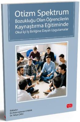 Otizm Spektrum Bozukluğu Olan Öğrencilerin Kaynaştırma Eğitiminde Okul İçi İş Birliğine Dayalı Uygul - 1