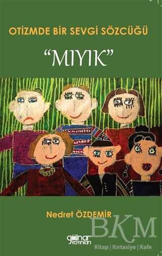 Otizmde Bir Sevgi Sözcüğü Mıyık - 1