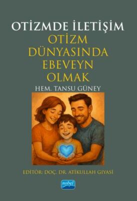 Otizmde İletişim - Otizm Dünyasında Ebeveyn Olmak - 1