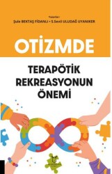 Otizmde Terapötik Rekreasyonun Önemi - Akademisyen Kitabevi