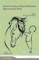 Otizmli Çocukların Yaşam Kalitesinde Hippoterapinin Etkisi - Efe Akademi Yayınları