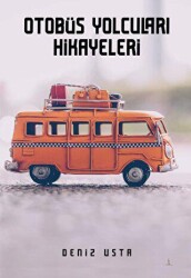 Otobüs Yolcuları Hikayeleri - Odessa Yayınevi