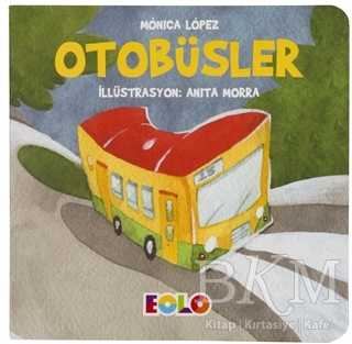 Otobüsler - Taşıtlar Serisi - Eolo Yayıncılık