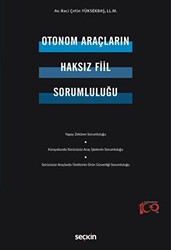 Otonom Araçların Haksız Fiil Sorumluluğu - Seçkin Yayıncılık
