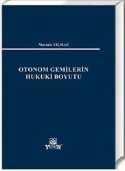 Otonom Gemilerin Hukuki Boyutu - Yetkin Yayınları