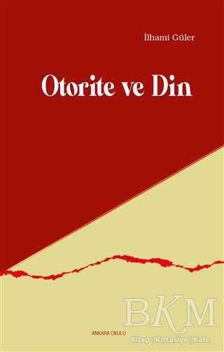 Otorite ve Din - Ankara Okulu Yayınları