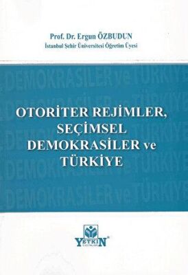 Otoriter Rejimler, Seçimsel Demokrasiler ve Türkiye - 1
