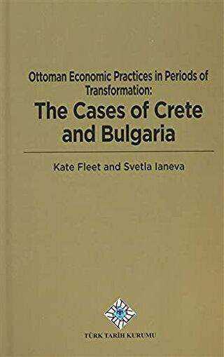Ottoman Economic Practices in Periods of Transformation: The Cases of Crete and Bulgaria