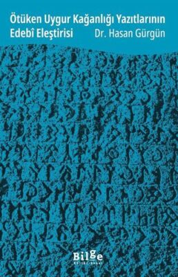 Ötüken Uygur Kağanlığı Yazıtlarının Edebî Eleştirisi - 1