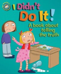 Our Emotions And Behaviour: I Didn`T Do It!: A Book About Telling The Truth - Franklin Watts