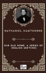 Our Old Home A Series of English Sketches - Paper Books