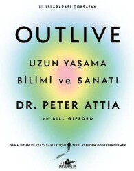 Outlive: Uzun Yaşama Bilimi ve Sanatı - Pegasus Yayınları
