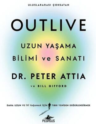 Outlive: Uzun Yaşama Bilimi ve Sanatı - 1