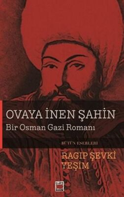 Ovaya İnen Şahin - Bir Osman Gazi Romanı - 1