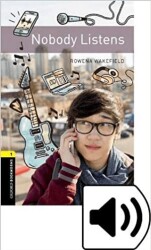 Oxford Bookworms 1 : Nobody listens - Oxford University Press