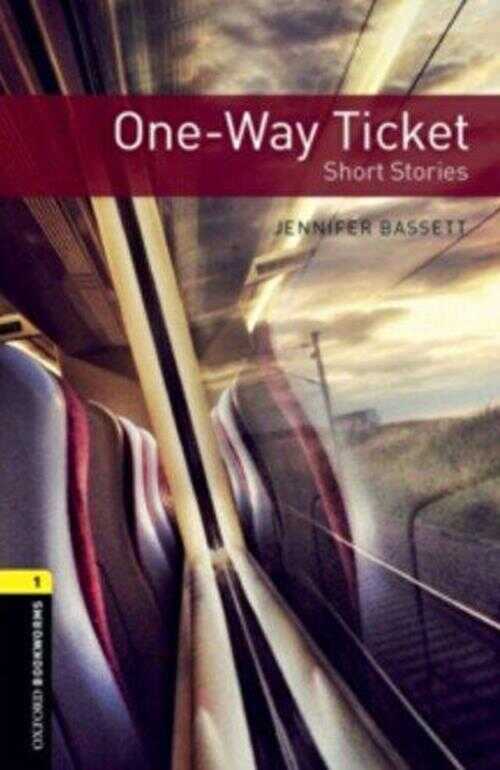 Oxford Bookworms 1: One Way Ticket