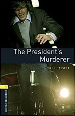 Oxford Bookworms 1: The President`s Murderer - 1