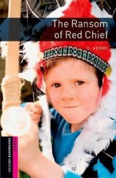 Oxford Bookworms Library: The Ransom of Red Chief Starter - Oxford University Press