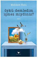 Öykü Demledim İçmez Miydiniz - Günce Yayınları