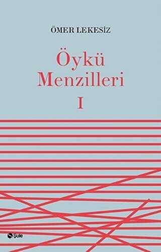 Öykü Menzilleri 1 - Şule Yayınları