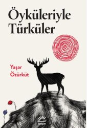 Öyküleriyle Türküler - İletişim Yayınevi