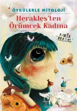 Öykülerle Mitoloji: Herakles`ten Örümcek Kadına - Tudem Yayınları
