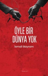 Öyle Bir Dünya Yok - Kırmızı Çatı Yayınları