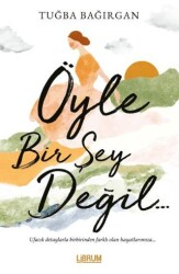 Öyle Bir Şey Değil - Librum Kitap