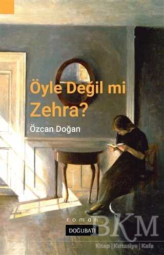 Öyle Değil Mi Zehra? - Doğu Batı Yayınları