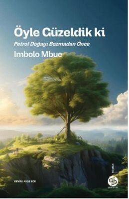 Öyle Güzeldik ki Petrol Doğayı Bozmadan Önce - 1