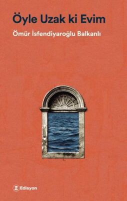 Öyle Uzak ki Evim - 1