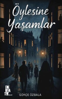 Öylesine Yaşamlar - 1