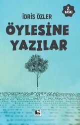 Öylesine Yazılar - Çınaraltı Yayınları