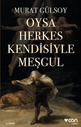 Oysa Herkes Kendisiyle Meşgul - Can Yayınları
