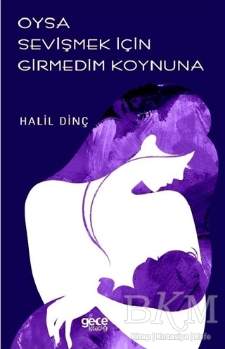 Oysa Sevişmek İçin Girmedim Koynuna - Gece Kitaplığı