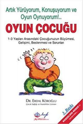 Oyun Çocuğu Artık Yürüyorum, Konuşuyorum ve Oyun Oynuyorum!... kapağı