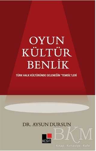 Oyun Kültür Benlik - Kesit Yayınları