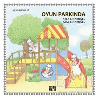 Oyun Parkında - Üç Kuzucuk 4 - Nota Bene Yayınları