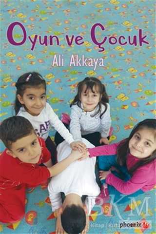 Oyun ve Çocuk - Phoenix Yayınevi