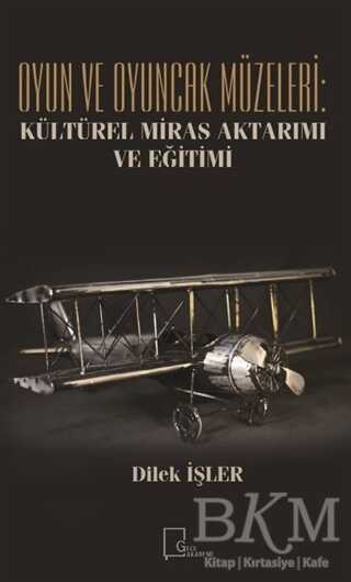 Oyun ve Oyuncak Müzeleri: Kültürel Miras Aktarımı ve Eğitimi - Gece Akademi