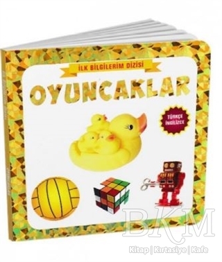 Oyuncaklar - İlk Bilgilerim Dizisi - Çocuk Gezegeni